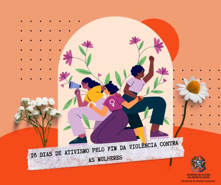Campanha ‘16 dias de Ativismo pelo Fim da Violência contra as Mulheres’ terá palestras e atividades de conscientização